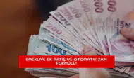 Emekliye ek artış ve otomatik zam formülü!