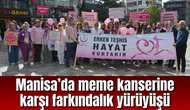 Manisa’da meme kanserine karşı farkındalık yürüyüşü