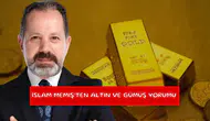 İslam Memiş’ten altın ve gümüş yorumu