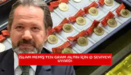 İslam Memiş’ten gram altın için o seviyeyi uyardı