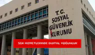 SGK hizmetlerinde dijital yoğunluk