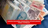 Bakan duyurdu annelerin hesaplarına para yatırıldı