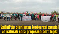 Salihli’de planlanan jeotermal sondaj ve ısıtmalı sera projesine sert tepki