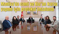 Manisa'da cami ve Kur’an kursu yapımı için protokol imzalandı