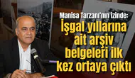 Manisa Tarzanı’nın izinde: İşgal yıllarına ait arşiv belgeleri ilk kez ortaya çıktı