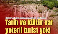 Manisa’nın turizm rakamları potansiyelin altında kaldı:  Tarih ve kültür var yeterli turist yok!