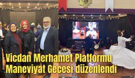 Vicdan Merhamet Platformundan “ Maneviyat Gecesi” düzenlendi