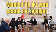 Manisa’da iki yeni çocuk evi açılıyor