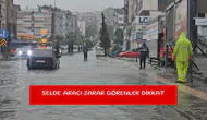 Selde aracı zarar görenler dikkat