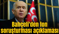 Bahçeli'den fon soruşturması açıklaması