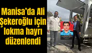 Milliyetçi Kongre Derneği Manisa Teşkilatı’ndan Şehit Polis için lokma hayrı