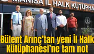 Bülent Arınç’tan yeni İl Halk Kütüphanesi’ne tam not