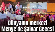 Dünyanın merkezi Menye’de Şalvar Gecesi