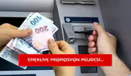 Emekliye promosyon müjdesi...