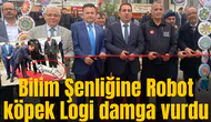 Bilim Şenliğine Robot köpek Logi damga vurdu