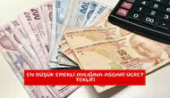 En düşük emekli aylığına asgari ücret teklifi