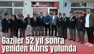 Gaziler 52 yıl sonra yeniden Kıbrıs yolunda