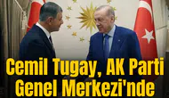 Cemil Tugay, AK Parti Genel Merkezi'nde