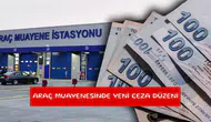 Araç muayenesinde yeni ceza düzeni