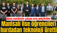 Güneş enerjisiyle çalışan araç geliştirdiler: Manisalı lise öğrencileri hurdadan teknoloji üretti