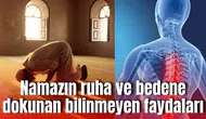 Namazın ruha ve bedene dokunan faydaları