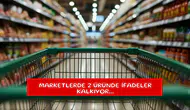 Marketlerde 2 üründe ifadeler kalkıyor...