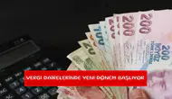Vergi dairelerinde yeni dönem başlıyor