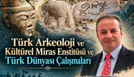 Manisa’da Türk Arkeolojisi ve Türk Dünyası Konuşulacak