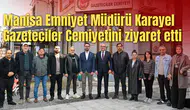 Manisa Emniyet Müdürü Adnan Karayel Gazeteciler Cemiyetini ziyaret etti