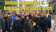 Somalı madenciler Ankara'ya yürüyüşe geçti