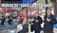 Manisa'da "şükür" hayrı yapıldı