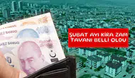 Şubat ayı kira zam tavanı belli oldu