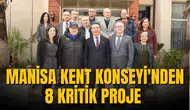 MANİSA KENT KONSEYİ'NDEN 8 KRİTİK PROJE