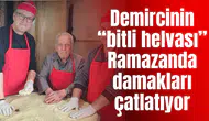 Demircinin “bitli helvası” Ramazanda damakları çatlatıyor