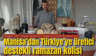 Manisa’dan Türkiye’ye üretici destekli ramazan kolisi