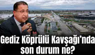 Gediz Köprülü Kavşağı’nda çalışmalar son sürat sürüyor
