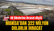 MANİSA’DAN OCAK AYINDA 322 MİLYON DOLARLIK İHRACAT