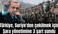 Türkiye, Suriye'den çekilmek için neleri şart koştu?