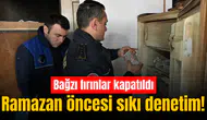 Ramazan öncesi sıkı denetim! Bağzı fırınlar kapatıldı
