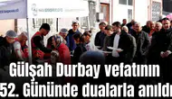 Gülşah Durbay vefatının 52. Gününde dualarla anıldı