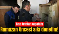 Ramazan öncesi sıkı denetim! Bağzı fırınlar kapatıldı