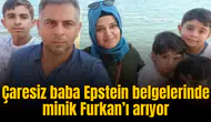 Çaresiz baba Epstein belgelerinde minik Furkan’ı arıyor