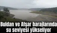 Yağışlar Manisa'daki barajların doluluk oranını arttırdı