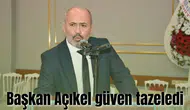 Başkan Açıkel güven tazeledi