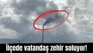 İlçede vatandaşlar zehir soluyor