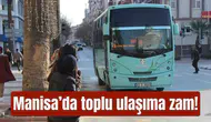 MANİSA’DA TOPLU ULAŞIMA ZAM