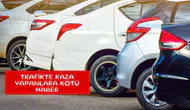 Trafikte kaza yapanlara kötü haber
