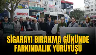 SİGARAYI BIRAKMA GÜNÜNDE FARKINDALIK YÜRÜYÜŞÜ