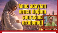 Anne adayları orucu doğum sonrasına ertelemeli