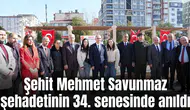 Şehit Mehmet Savunmaz anıldı